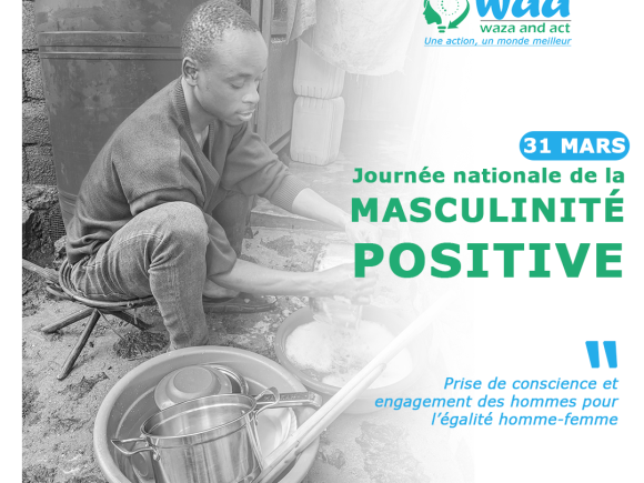 WAZA AND ACT: Journée Nationale de la masculinité positive